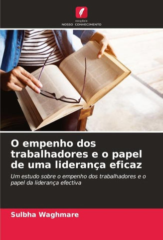 O empenho dos trabalhadores e o papel de uma liderança eficaz