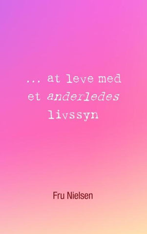 ... at leve med et anderledes livssyn