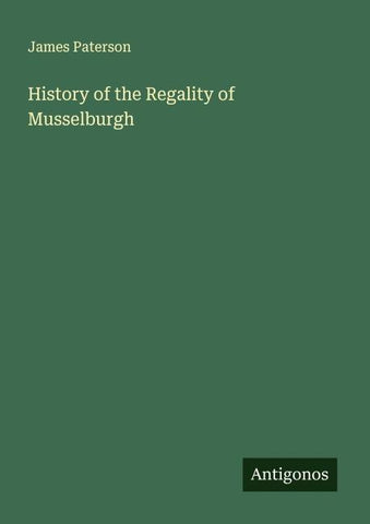 History of the Regality of Musselburgh