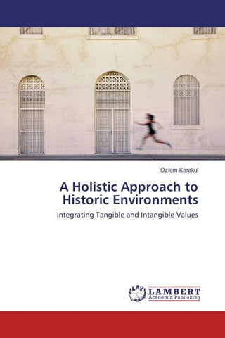 A Holistic Approach to Historic Environments