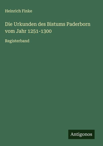 Die Urkunden des Bistums Paderborn vom Jahr 1251-1300