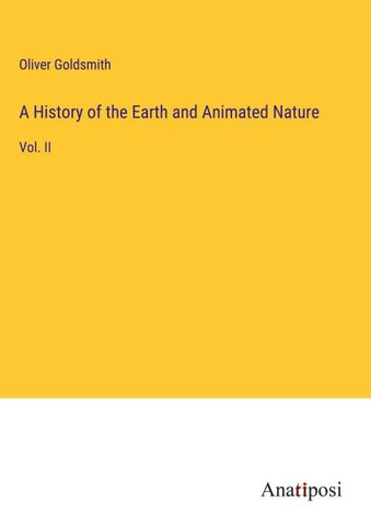 A History of the Earth and Animated Nature