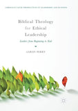 Biblical Theology for Ethical Leadership
