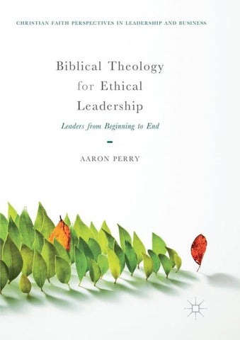 Biblical Theology for Ethical Leadership