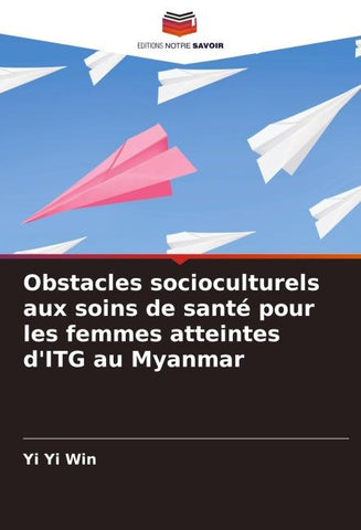 Obstacles socioculturels aux soins de santé pour les femmes atteintes d'ITG au Myanmar