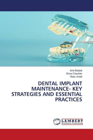 DENTAL IMPLANT MAINTENANCE- KEY STRATEGIES AND ESSENTIAL PRACTICES