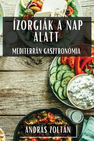 Ízorgiák a Nap Alatt