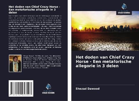 Het doden van Chief Crazy Horse - Een metaforische allegorie in 3 delen