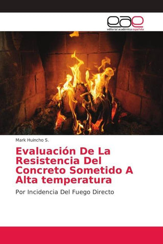 Evaluación De La Resistencia Del Concreto Sometido A Alta temperatura