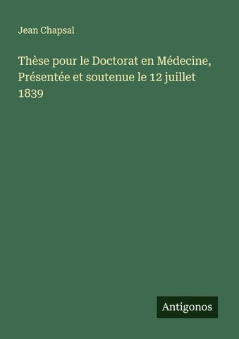 Thèse pour le Doctorat en Médecine, Présentée et soutenue le 12 juillet 1839
