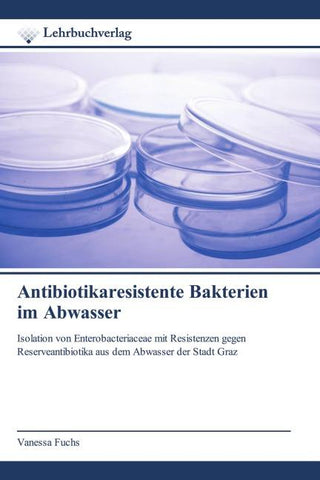 Antibiotikaresistente Bakterien im Abwasser