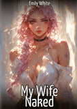 My Wife Naked