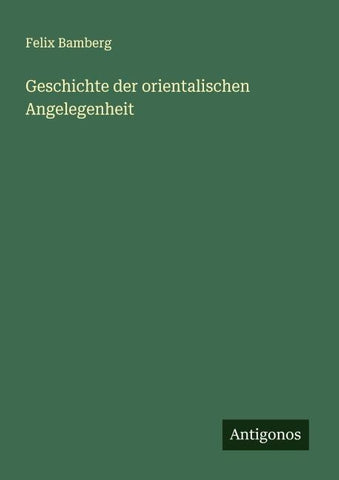 Geschichte der orientalischen Angelegenheit
