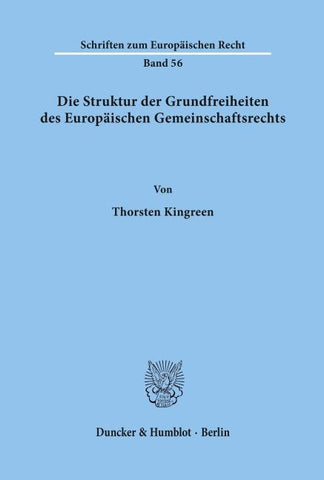 Die Struktur der Grundfreiheiten des Europäischen Gemeinschaftsrechts.