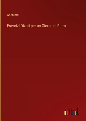 Esercizi Divoti per un Giorno di Ritiro