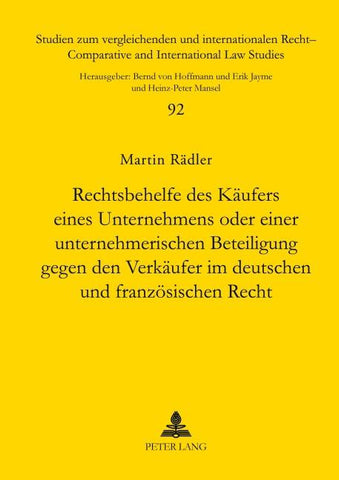 Rechtsbehelfe des Käufers eines Unternehmens oder einer unternehmerischen Beteiligung gegen den Verkäufer im deutschen und französischen Recht