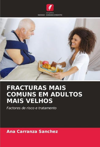 FRACTURAS MAIS COMUNS EM ADULTOS MAIS VELHOS