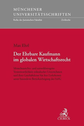 Münchener Universitätsschriften / Der Ehrbare Kaufmann im globalen Wirtschaftsrecht
