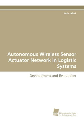 Autonomous Wireless Sensor Actuator Network in Logistic Systems