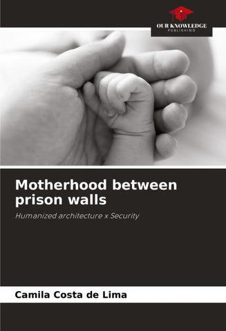 Motherhood between prison walls
