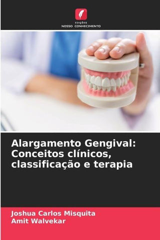 Alargamento Gengival: Conceitos clínicos, classificação e terapia
