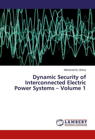 Dynamic Security of Interconnected Electric Power Systems - Volume 1