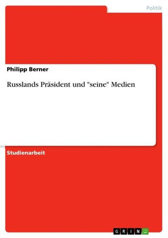 Russlands Präsident und "seine" Medien