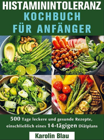 Histaminintoleranz Kochbuch Für Anfänger