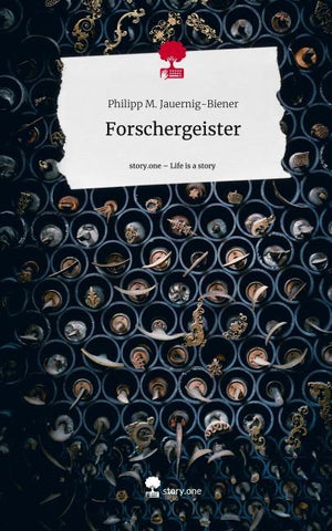 Forschergeister. Life is a Story - story.one