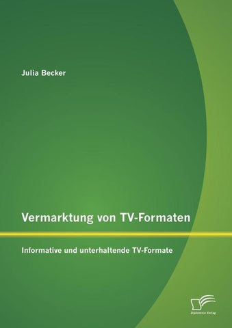 Vermarktung von TV-Formaten: Informative und unterhaltende TV-Formate