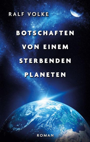 Botschaften von einem sterbenden Planeten