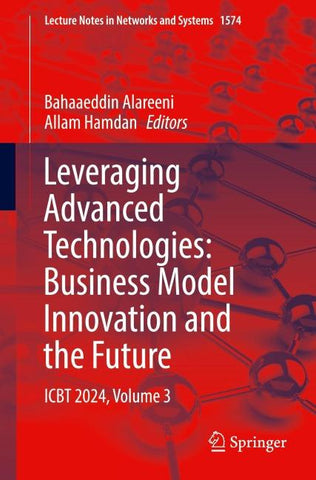 Leveraging Advanced Technologies: Business Model Innovation and the Future
