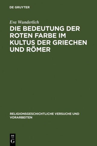 Die Bedeutung der roten Farbe im Kultus der Griechen und Römer