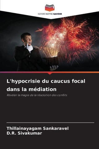 L'hypocrisie du caucus focal dans la médiation