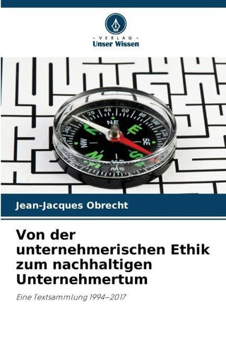 Von der unternehmerischen Ethik zum nachhaltigen Unternehmertum