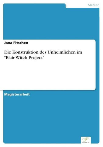 Die Konstruktion des Unheimlichen im "Blair Witch Project"