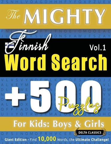THE MIGHTY FINNISH WORD SEARCH - 500 PUZZLES FOR KIDS
