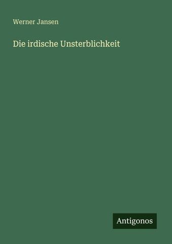 Die irdische Unsterblichkeit