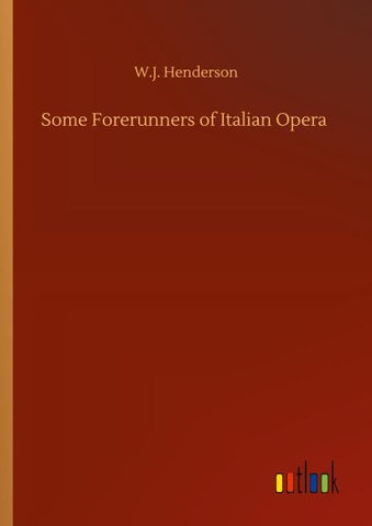Some Forerunners of Italian Opera