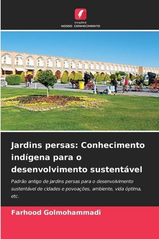 Jardins persas: Conhecimento indígena para o desenvolvimento sustentável