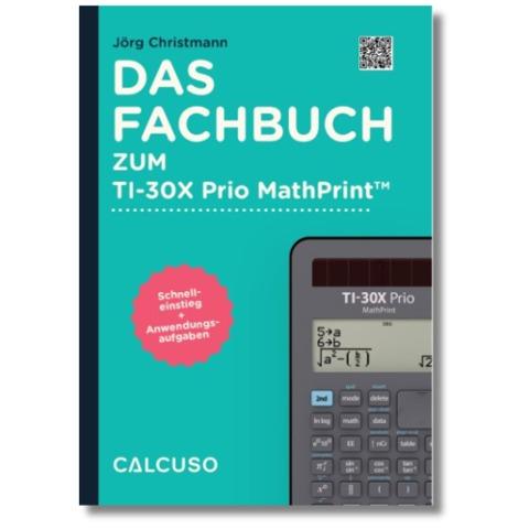 Das Fachbuch zum Taschenrechner TI-30X Prio MathPrint