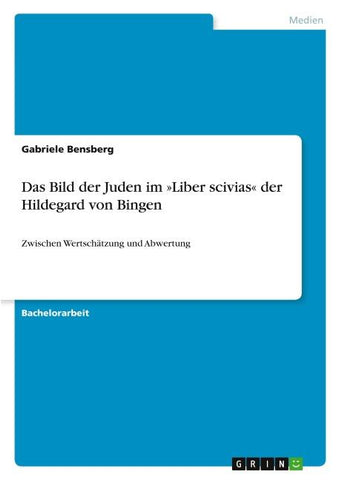 Das Bild der Juden im 'Liber scivias' der Hildegard von Bingen