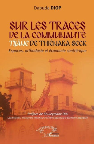 Sur les traces de la communaute Tijane de Thiénaba Seck