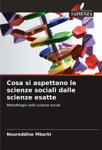 Cosa si aspettano le scienze sociali dalle scienze esatte