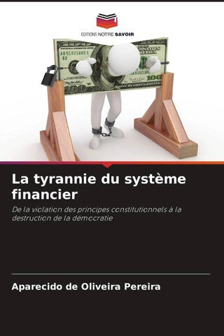 La tyrannie du système financier