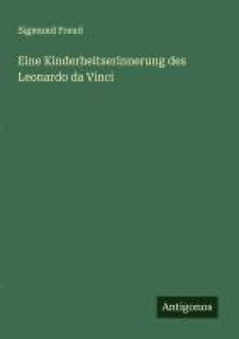 Eine Kinderheitserinnerung des Leonardo da Vinci
