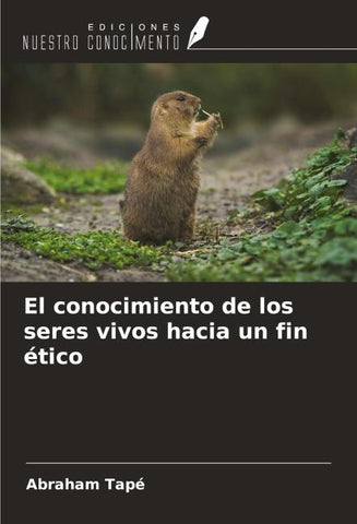 El conocimiento de los seres vivos hacia un fin ético