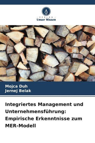 Integriertes Management und Unternehmensführung: Empirische Erkenntnisse zum MER-Modell