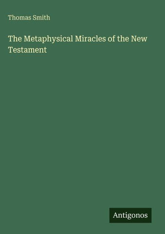 The Metaphysical Miracles of the New Testament