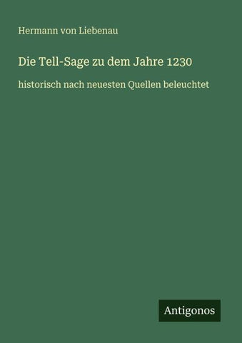 Die Tell-Sage zu dem Jahre 1230